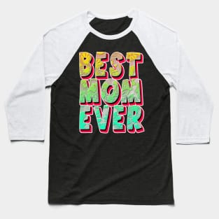 best mom ever Baseball T-Shirt